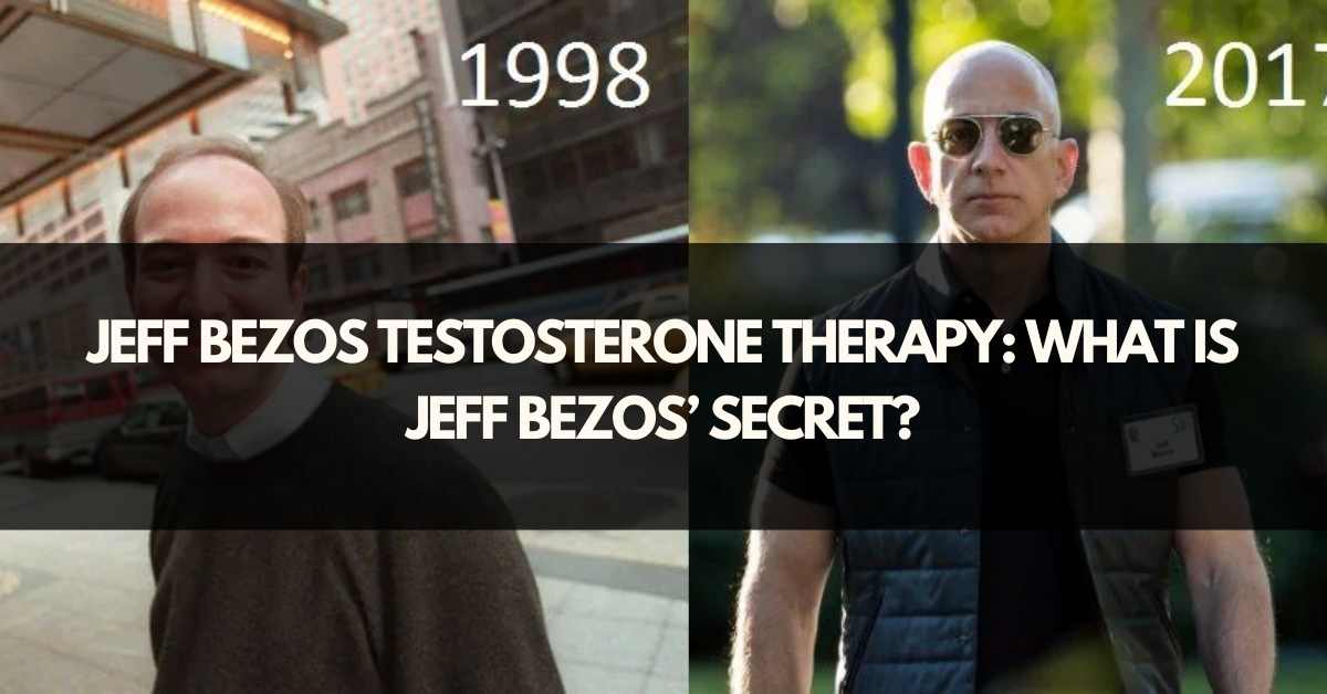 Jeff Bezos Testosterone Therapy